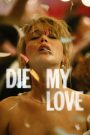 Watch Die My Love (2025) 123Movies