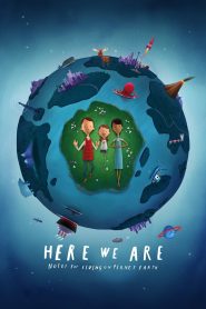 Watch Here We Are: Notes for Living on Planet Earth (2020) 123Movies
